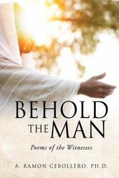 Behold the Man: Poems of the Witnesses - Cebollero, A. Ramon