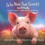 Who Made that Sound?: Animals and their Sounds in English, Spanish, and Mandarin