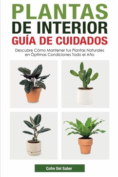 Plantas de Interior - Guía de Cuidados - Del Saber, Cofre