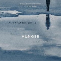 Hunger: A Novella and Stories - Chang, Lan Samantha