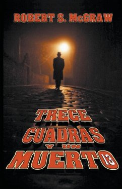 Trece cuadras y un muerto - McGraw, Robert S.