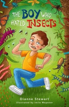 The Boy Who Hated Insects - Stewart, Dianne; Wepener, Imile