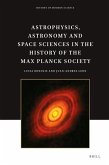 Astrophysics, Astronomy and Space Sciences in the History of the Max Planck Society