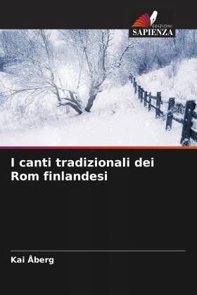 I canti tradizionali dei Rom finlandesi I canti tradizionali dei Rom finlandesi