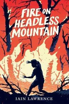 Fire on Headless Mountain - Lawrence, Iain