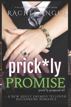 Prickly Promise: A New Adult Enemies to Lover Billionaire Romance (Prickly Proposal #2) - Angel, Rachel