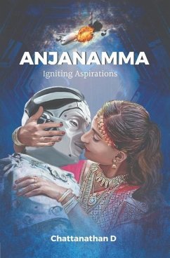 Anjanamma: Igniting Aspirations - D, Chattanathan