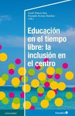 Educación en el tiempo libre : la inclusión en el centro