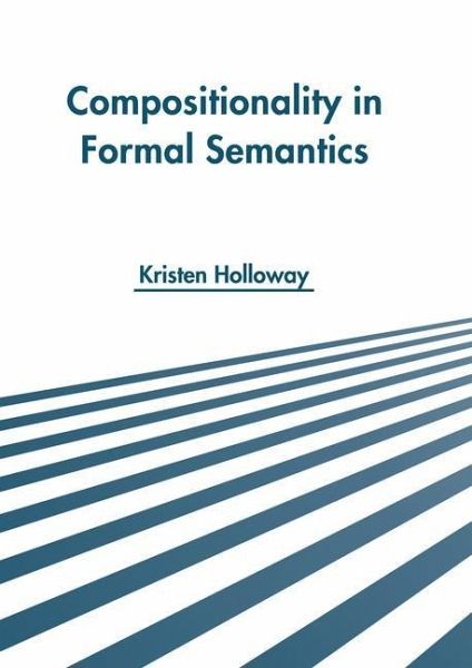 Compositionality in Formal Semantics Compositionality in Formal Semantics
