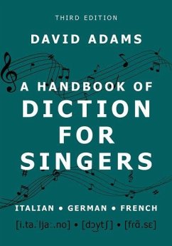 A Handbook of Diction for Singers - Adams, David (Professor Emeritus, Professor Emeritus, College-Conser