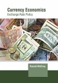 Currency Economics: Exchange Rate Policy Currency Economics: Exchange Rate Policy