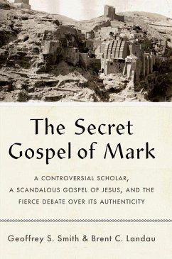 The Secret Gospel of Mark - Smith, Geoffrey S.; Landau, Brent C.