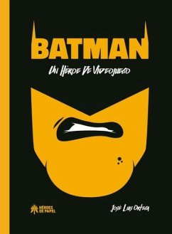 Batman : un héroe de videojuego - Ortega López, José Luis