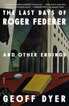 The Last Days of Roger Federer - Dyer, Geoff