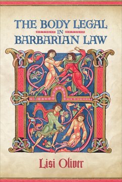 The Body Legal in Barbarian Law - Oliver, Lisi