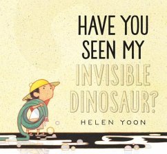 Have You Seen My Invisible Dinosaur? - Yoon, Helen