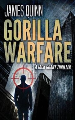 Gorilla Warfare: A Jack Grant Thriller - Quinn, James