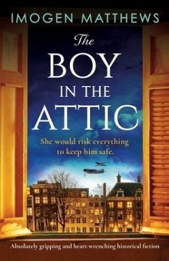 The Boy in the Attic: Absolutely gripping and heart-wrenching historical fiction - Matthews, Imogen