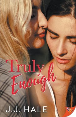 Truly Enough - Hale, J . J.