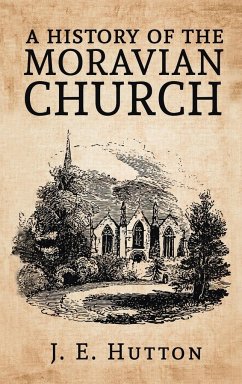 History of the Moravian Church Hardcover - Hutton, J. E.