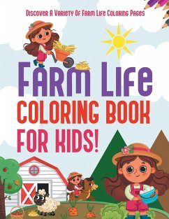 Farm Life Coloring Book For Kids! Discover A Variety Of Farm Life Coloring Pages - Illustrations, Bold