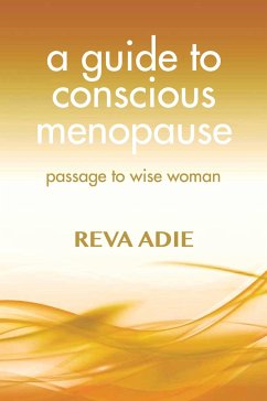 A Guide to Conscious Menopause - Adie, Reva