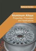 Aluminum Alloys: Properties, Processes and Applications