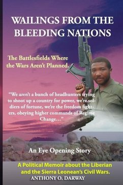 Wailing from the Bleeding Nations: The Battlefields Where the Wars Aren't Planned. - Darway, Anthony Oscar