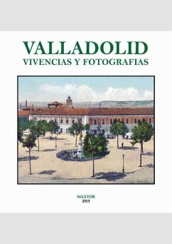 Valladolid : vivencias y fotografías - Chacel, Rosa