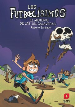 Los Futbolísimos 15. El misterio de las 101 calaveras - Santiago, Roberto