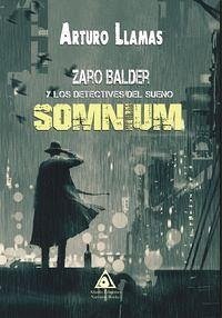 Somnium : Zaro Balder y los detectives del sueño - Llamas Piñas, Arturo