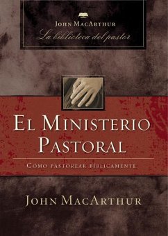 El Ministerio Pastoral - MacArthur, John F