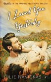I Loved You Yesterday: Book One in the Trading Heartbeats Trilogy