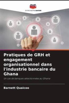 Pratiques de GRH et engagement organisationnel dans l'industrie bancaire du Ghana - Quaicoo, Barnett