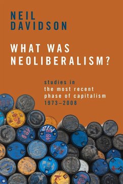 What Was Neoliberalism? - Davidson, Neil