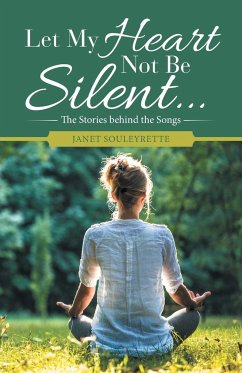 Let My Heart Not Be Silent... - Souleyrette, Janet