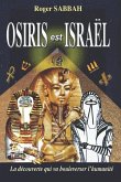 Osiris Est Israël: La découverte qui va bouleverser l'humanité