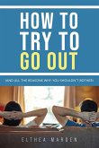 How to Try to Go Out