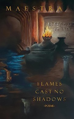 Flames Cast No Shadows - Maestra