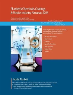 Plunkett's Chemicals, Coatings & Plastics Industry Almanac 2023: Chemicals, Coatings & Plastics Industry Market Research, Statistics, Trends and Leadi - Plunkett, Jack W.