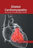 Dilated Cardiomyopathy: An Issue of Cardiology Clinics