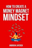 How To Create A Money Magnet Mindset