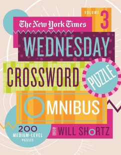 The New York Times Wednesday Crossword Puzzle Omnibus Volume 3 - Shortz, Will