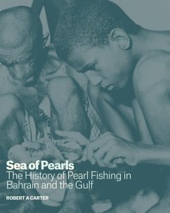 Sea of Pearls: The History of Pearl Fishing in Bahrain and the Gulf - Carter, Robert A.