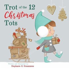 Trot of the 12 Christmas Tots - Grammens, Stephanie K.