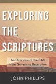 Exploring the Scriptures: An Overview of the Bible from Genesis to Revelation