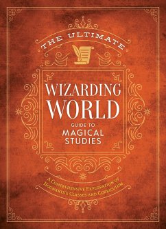 The Ultimate Wizarding World Guide to Magical Studies - MuggleNet, The Editors of