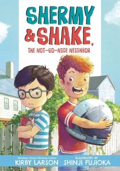 Shermy and Shake, the Not So Nice Neighbor - Larson, Kirby