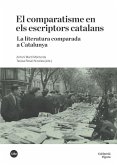 El comparatisme en els escriptors catalans : la literatura comparada a Catalunya