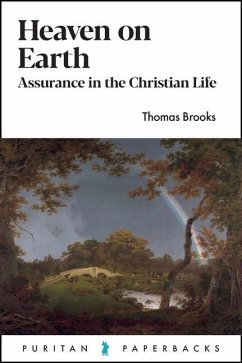 Heaven on Earth: Assurance in the Christian Life - Brooks, Thomas